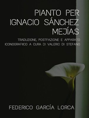 cover image of Pianto per Ignacio Sánchez Mejías. Traduzione a cura di Valerio Di Stefano